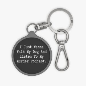 Walk My Dog / Murder Podcast Keyring - Black