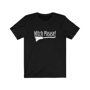 Witch Please! T-Shirt