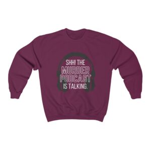 Shh! The Murder Podcast Is Talking Crewneck