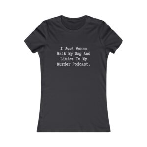 Walk My Dog / Murder Podcast Slim Fit T-Shirt