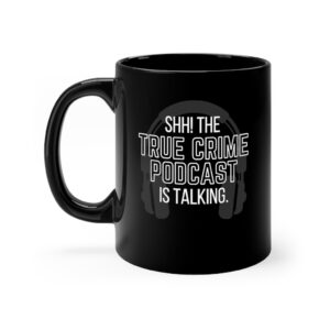 Shh! The True Crime Podcast Is Talking Coffee Mug