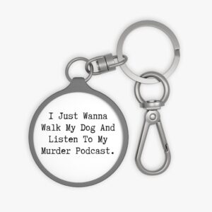 Walk My Dog / Murder Podcast Keyring - White